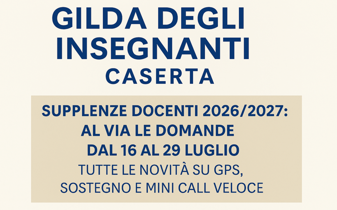 Supplenze docenti 2026/2027: al via le domande dal 16 al 29 luglio. Tutte le novità su GPS, sostegno e mini call veloce
