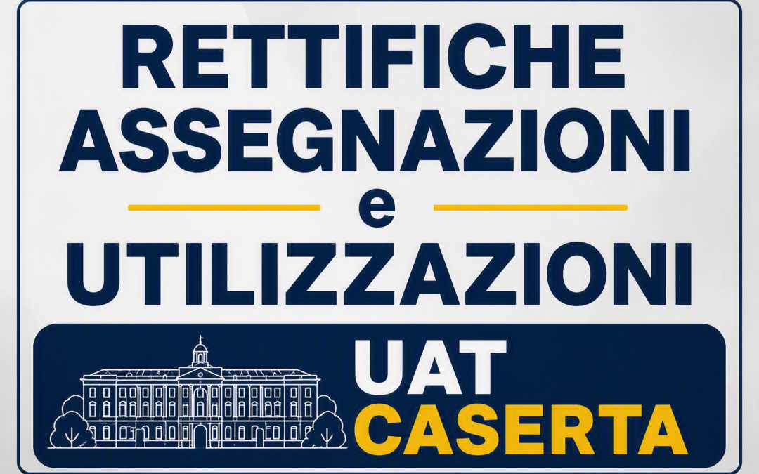 RETTIFICHE ED INTEGRAZIONI alle assegnazioni provvisorie provinciali ed interprovinciali del personale docente della Scuola dell’Infanzia, Primaria e Secondaria di I grado per la provincia di Caserta – a.s. 2026/2027